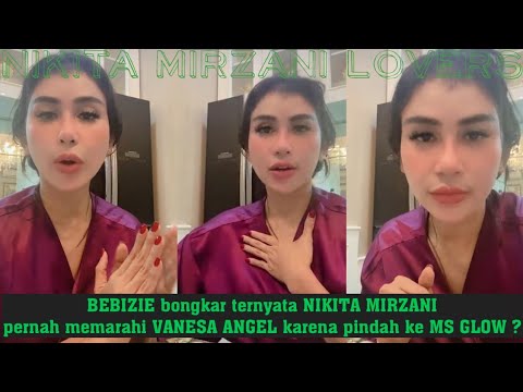BEBIZIE bongkar ternyata NIKITA MIRZANI pernah memarahi VANESA ANGEL karena pindah ke MS GLOW ?