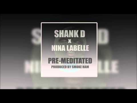Shank D - Pre-Meditated ft Nina LaBelle