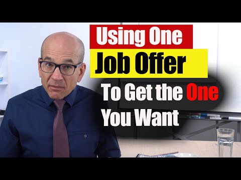 How to Use One Job Offer to Get Another Job Offer