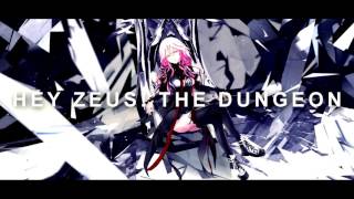 Nightcore - Hey Zeus! The Dungeon(Chiodos)