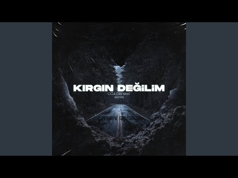 Kırgın Değilim