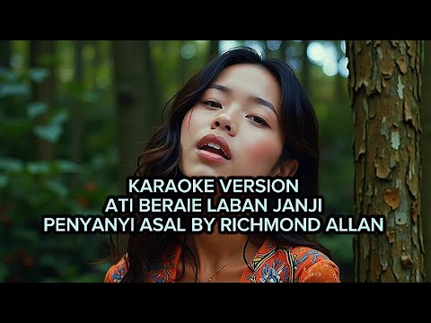 ATI BERAIE LABAN JANJI|KARAOKE COVER VERSION|PENYANYI ASAL - RICHMOND ALLAN#cover#laguiban#karaoke 