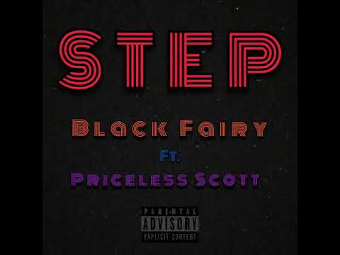 Black Fairy - STEP (ft. Priceless Scott)