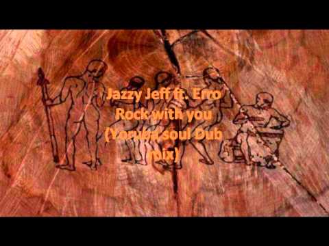 Jazzy Jeff ft Erro - Rock with you (Yoruba soul Dub mix)