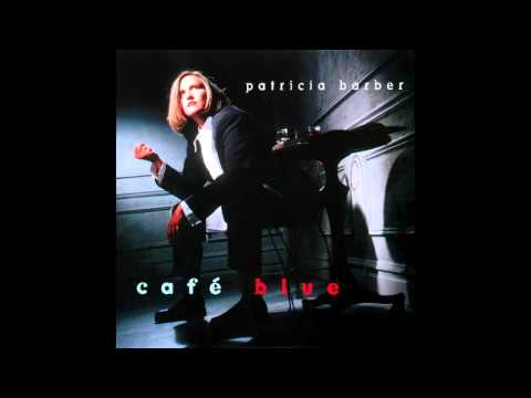 Patricia Barber - Café Blue (1994) - Full Album (HQ)