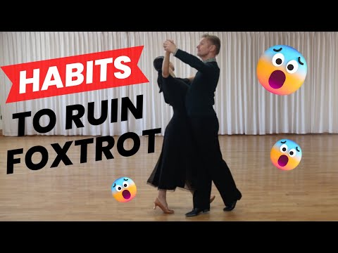 Foxtrot: Bad Habits to RUIN your Dance