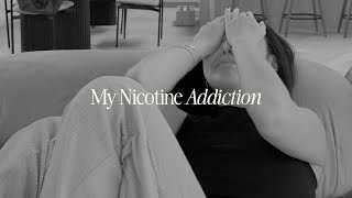 My Nicotine Addiction