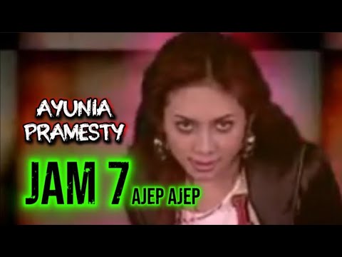 JAM 7 AJEP AJEP / AYUNIA PRAMESTY ! VIDEO LIRIK