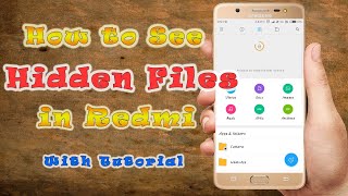 How to see hidden files or photos in redmi 4 or any other redmi series