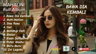 Download lagu LAGU MAHALINI | Full Album Terbaru 2025 Viral Tiktok - BAWA DIA KEMBALI - MATI MATIAN - SISA RASA mp3