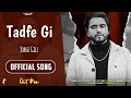 Tadfe Gi ( Official Video ) Jorge Gill | Jorge Gill Music | Latest Punjabi Song 2023 | Pro Media
