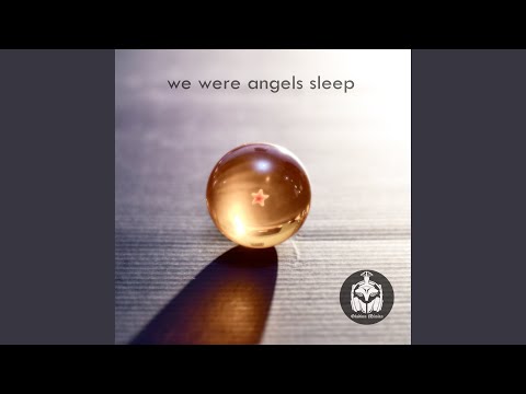 We Were Angels Sleep