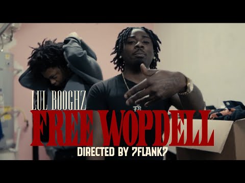Lul Boohgzk - FREE WOPDELL (Official Video)|Dir. 7flank
