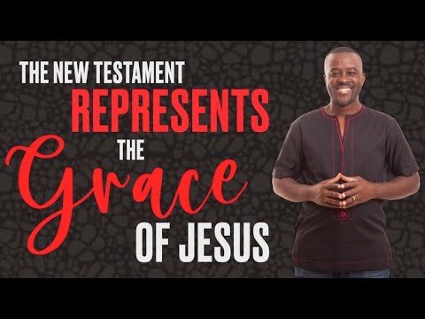 The New Testament Represent The Grace