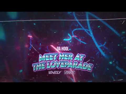 Da Hool - Meet her at the Loveparade (LØVELY x VIXBOY Bootleg)