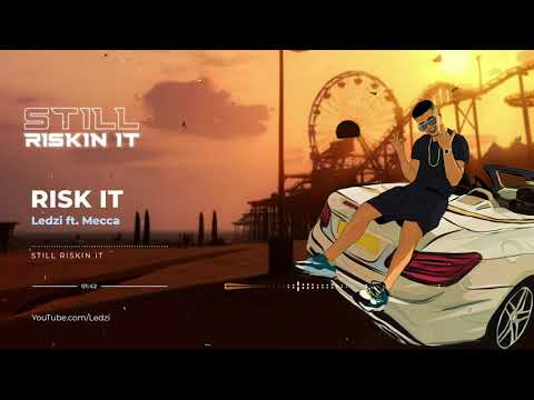 Ledzi - Risk It ft.  Mecca (Official Audio)