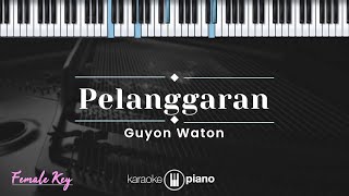 Download lagu Pelanggaran - Guyonwaton (KARAOKE PIANO - FEMALE KEY) mp3