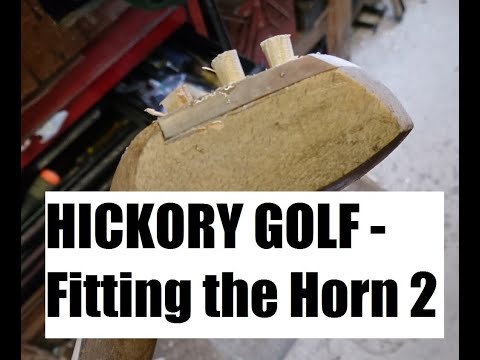 Hickory Golf - Dowelling the Horn - The sequel !!!