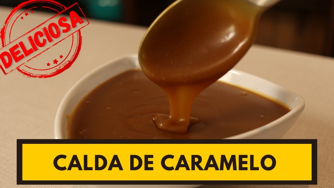 Nunca mais erre!!!   Como fazer uma CALDA DE CARAMELO perfeita?