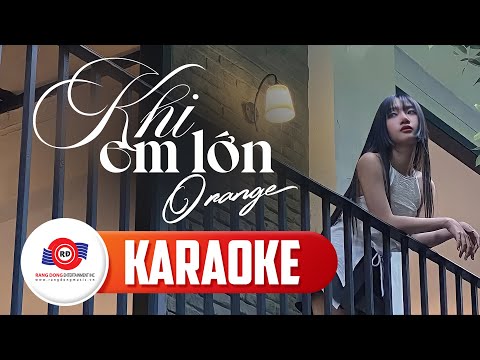 [ KARAOKE TONE NỮ ] KHI EM LỚN - ORANGE | Bản Phối Mới Nhạc Sống Live Band