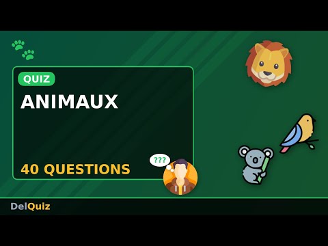 🐾 Quiz Animaux — 40 Questions sur le Règne Animal | DelQuiz