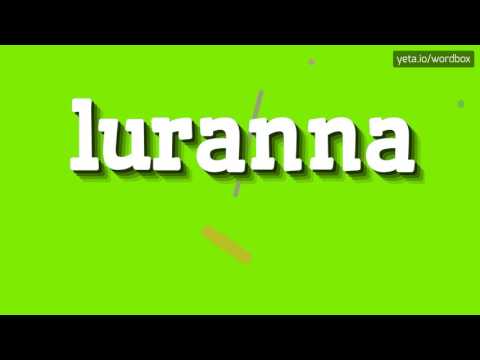 LURANNA - HOW TO PRONOUNCE IT!?