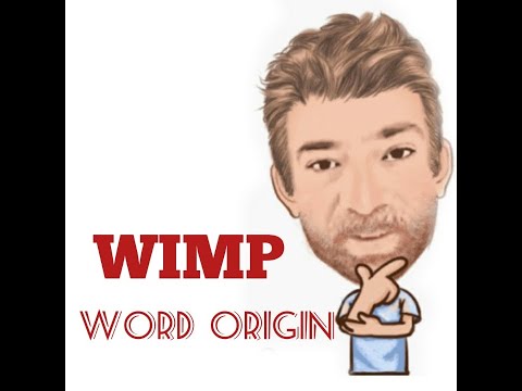 English Tutor Nick P Word Origins (269) Wimp