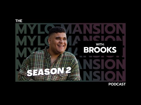The Mylo Mansion Podcast S2 E2 - With Brooks