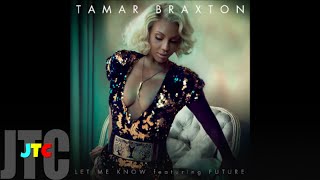 Tamar Braxton - Let Me Know ft. Future (Lyrics)