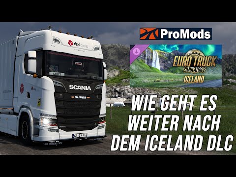 ETS2 ProMods ICELAND ★ Wie geht es weiter nach dem Iceland DLC [3036] EURO TRUCK SIMULATOR 2