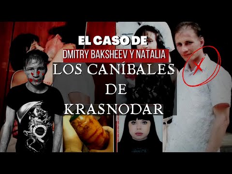 Los Caníbales de Krasnodar | DMITRY BAKSHEEV & NATALIA | Criminalista Nocturno