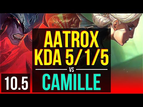 AATROX vs CAMILLE (TOP) | KDA 5/1/5 | Korea Grandmaster | v10.5