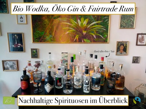 Bio Wodka, Öko Gin und Fairtrade Rum – Nachhaltige Spirituosen für die Bar