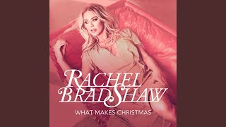 Rachel Bradshaw What Makes Christmas