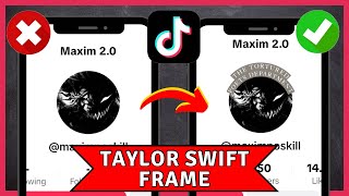 How to Get Frame On TikTok Profile Picture (2025) | Taylor Swift TikTok Frame