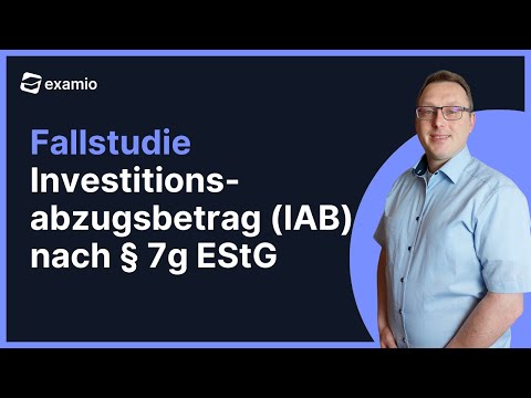Fallstudie Investitionsabzugsbetrag (IAB) nach § 7g EStG