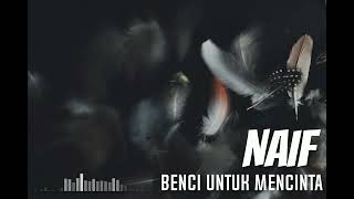 Download lagu Naif - Benci Untuk Mencinta #GuitarBackingTrackWithVocal mp3