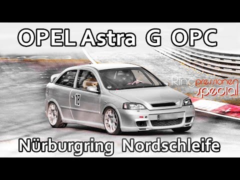 Opel Astra G OPC Touristenfahrten Nürburgring Nordschleife Action Slowmotion Mix 2017 2018 #no crash
