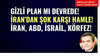 GİZLİ PLAN MI DEVREDE! İRAN'DAN ŞOK KARŞI HAMLE! İRAN, ABD, İSRAİL, KÖRFEZ!