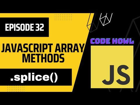 Splice Array Method In Javascript Episode 32
