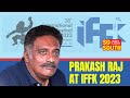 Prakash Raj No Politics In God S Own Country Kerala IFFK SoSouth