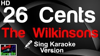 🎤 The Wilkinsons - 26 Cents (Karaoke Version)