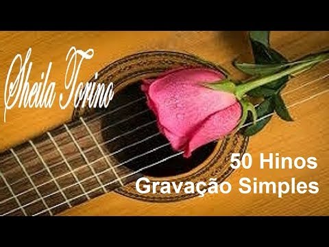 SHEILA TORINO, 50 HINOS VÓZ E VIOLÃO, GRAVAÇÃO SIMPLES. HINOS CCB