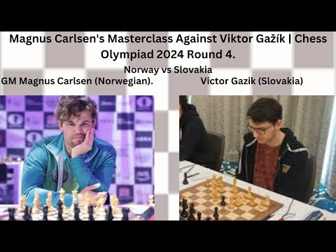 Magnus Carlsen's Masterclass Against Viktor Gažík | Chess Olympiad 2024 Round 4.