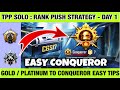🇮🇳TPP SOLO : DAY 1 - RANK PUSH STRATEGY FROM GOLD / PLATINUM TO CONQUEROR. DAILY PLUS TARGET & TIPS