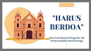 Download lagu Buku Ende Singkola Minggu No. 150 - 'HARUS BERDOA' | Video Lirik | HKBP | Buku Ende Sekolah Minggu mp3 Download lagu Buku Ende Singkola Minggu No. 150 - 'HARUS BERDOA' | Video Lirik | HKBP | Buku Ende Sekolah Minggu mp3