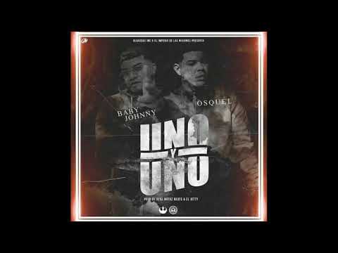 Baby Johnny Ft. Osquel - Uno Y Uno (Audio Official)