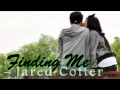 Finding Me - Jared Cotter ft Drew Ryan Scott 
