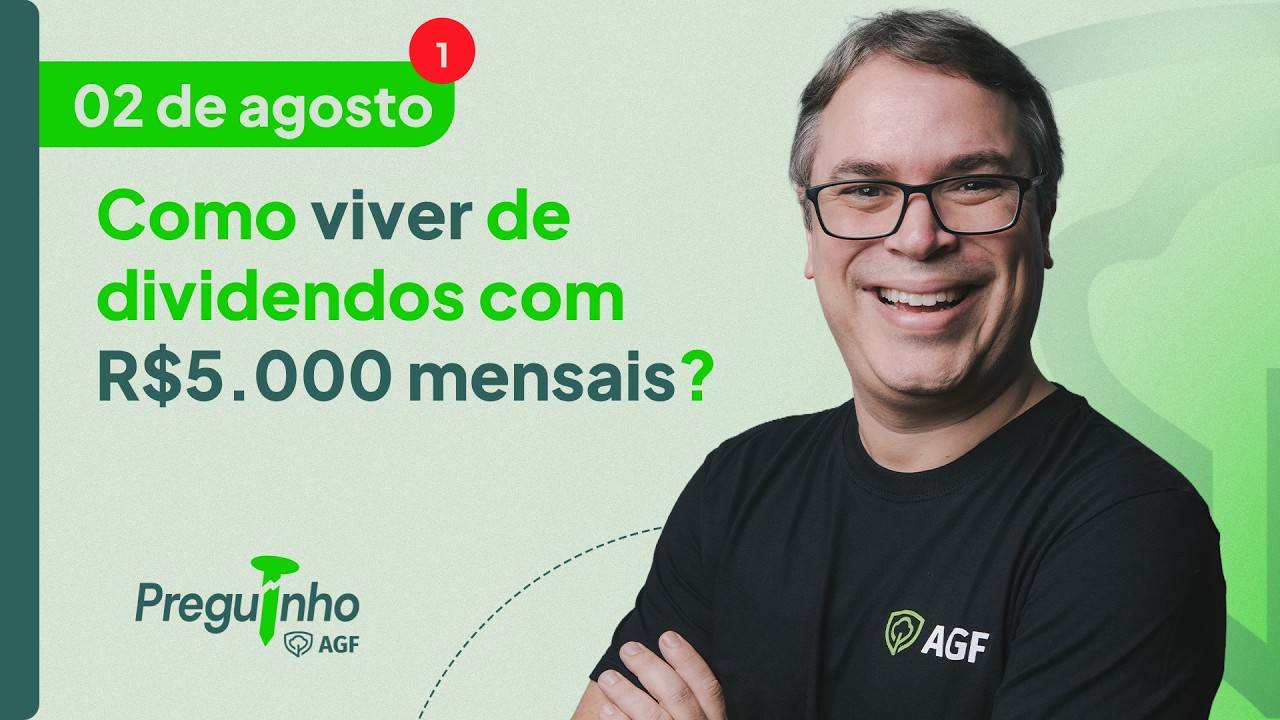 Como viver de dividendos com R$5.000 mensais? | PREGUINHO AGF