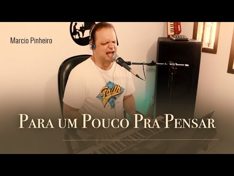 PARA UM POUCO PRA PENSAR - Pr. MARCIO PINHEIRO (Cover) Oséias de Paula